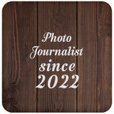 Photo Journalist Since 2022 - Drink Coaster D