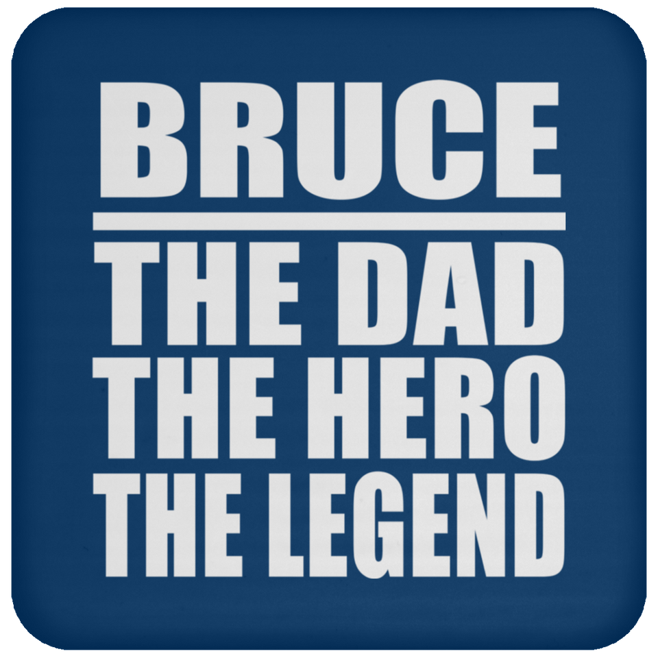 Bruce The Dad The Hero The Legend - Drink Coaster