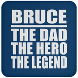 Bruce The Dad The Hero The Legend - Drink Coaster