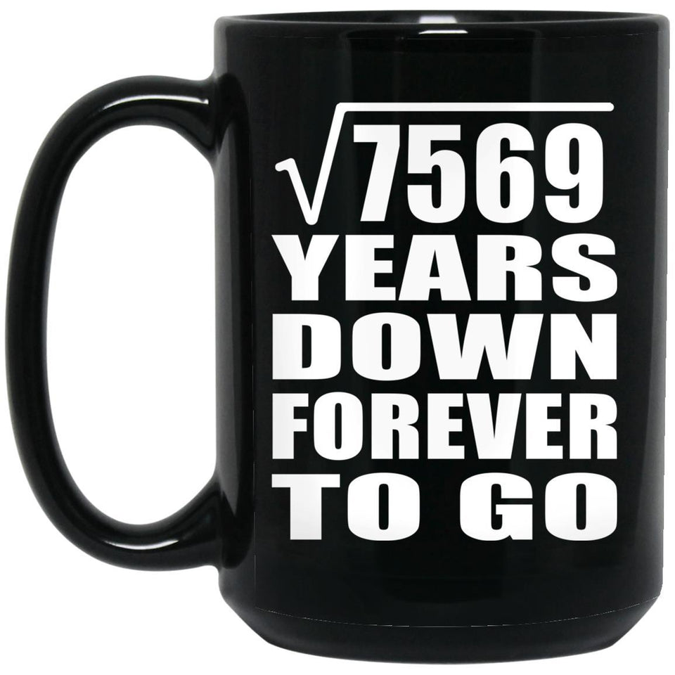 87th Anniversary Square Root of 7569 Years Down Forever To Go - 15oz Coffee Mug Black