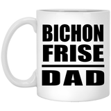Bichon Frise Dad - 11oz Coffee Mug