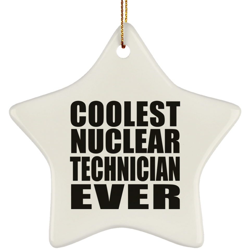 Coolest Nuclear Technician Ever - Star Ornament