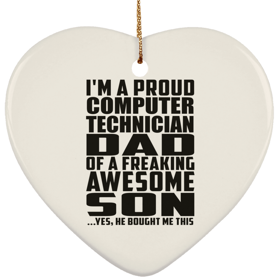 Proud Computer Technician Dad Of Awesome Son - Heart Ornament