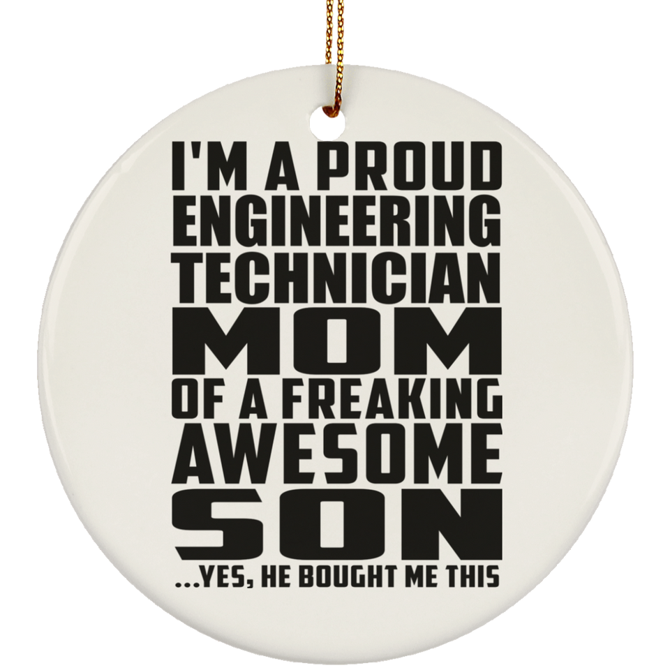 Proud Engineering Technician Mom Of Awesome Son - Circle Ornament