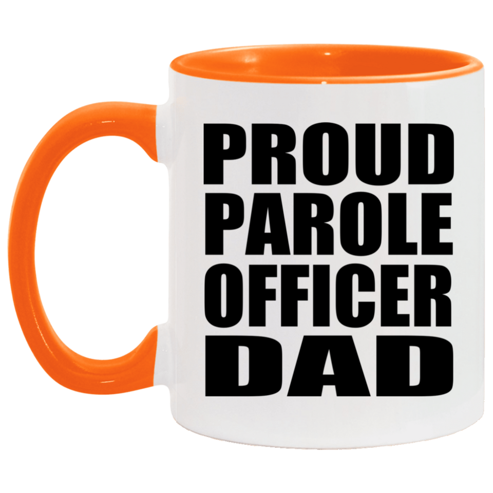 Proud Parole Officer Dad - 11oz Accent Mug Orange