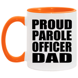 Proud Parole Officer Dad - 11oz Accent Mug Orange