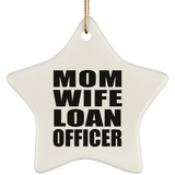 Mom Wife Loan Officer - Star Ornament