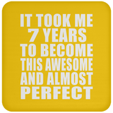 7th Birthday Took 7 Years To Become Awesome & Perfect - Drink Coaster