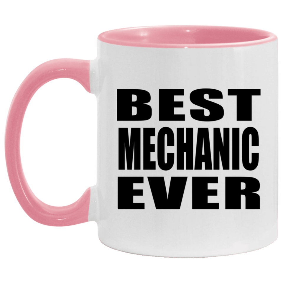 Best Mechanic Ever - 11oz Accent Mug Pink