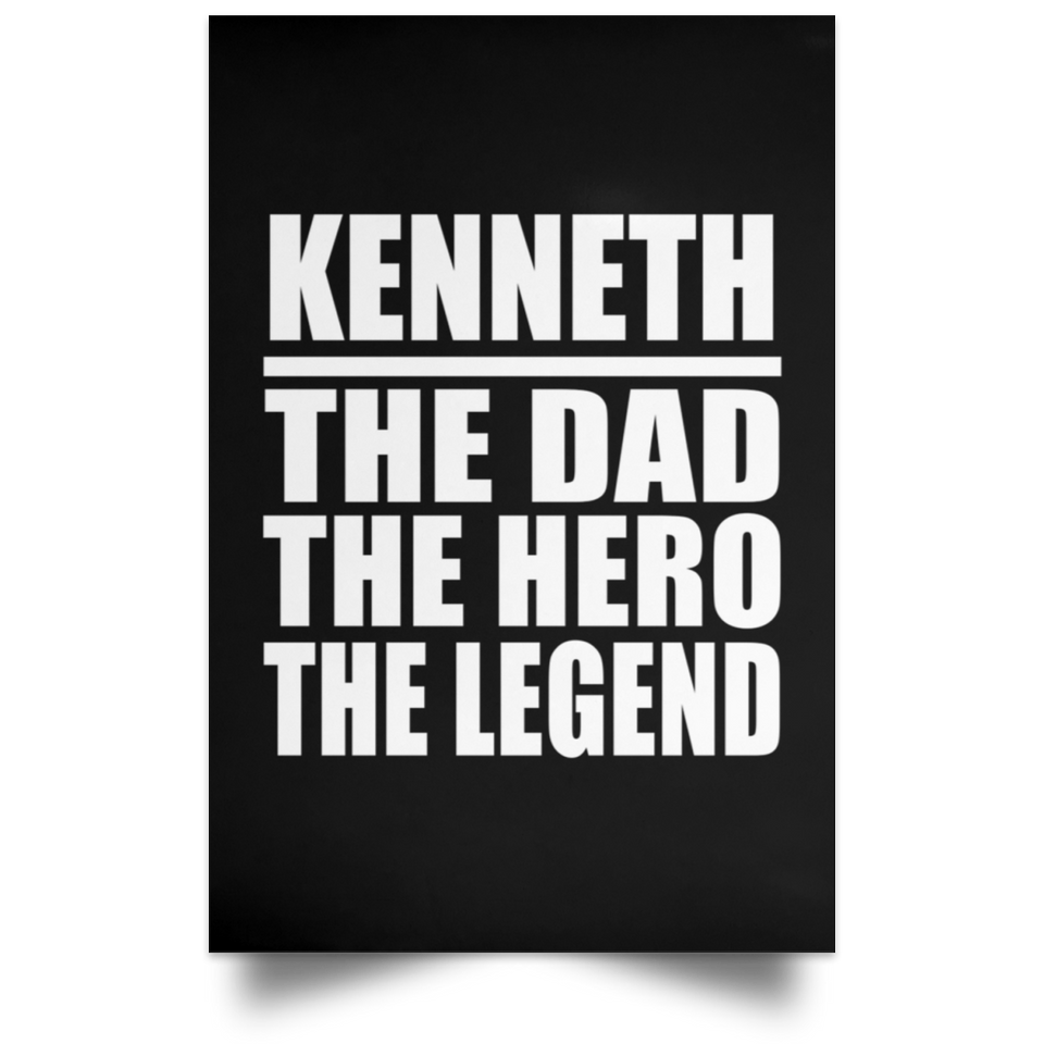 Kenneth The Dad The Hero The Legend - Poster Portrait