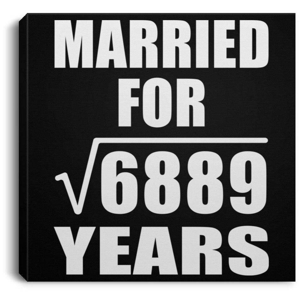 83rd Anniversary Married For Square Root of 6889 Years - Canvas Square