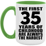 35th Birthday First 35 Years of Childhood Are The Hardest - 15oz Accent Mug Green