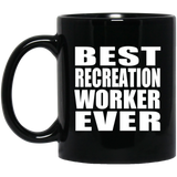 Best Recreation Worker Ever - 11 Oz Coffee Mug Black