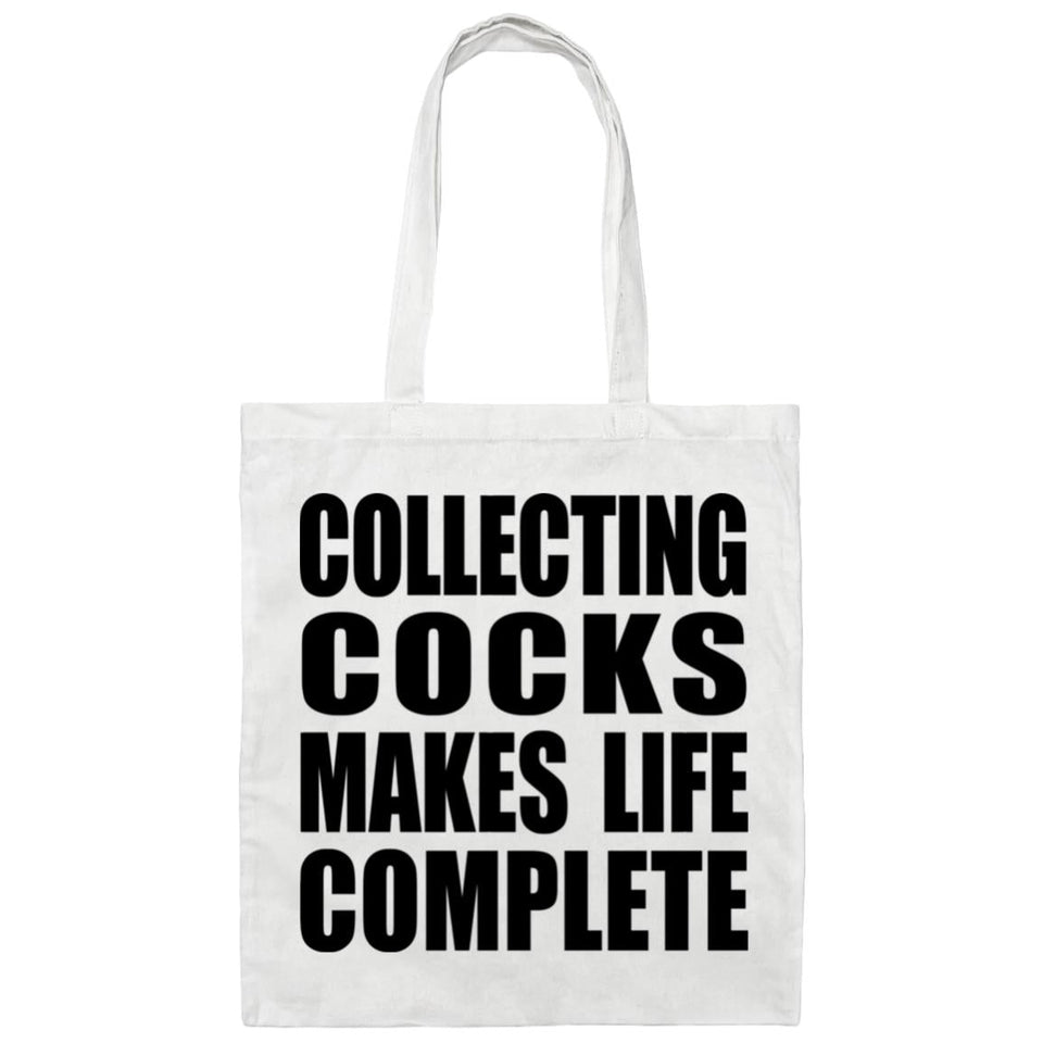 Collecting Cocks Makes Life Complete - Tote Bag White
