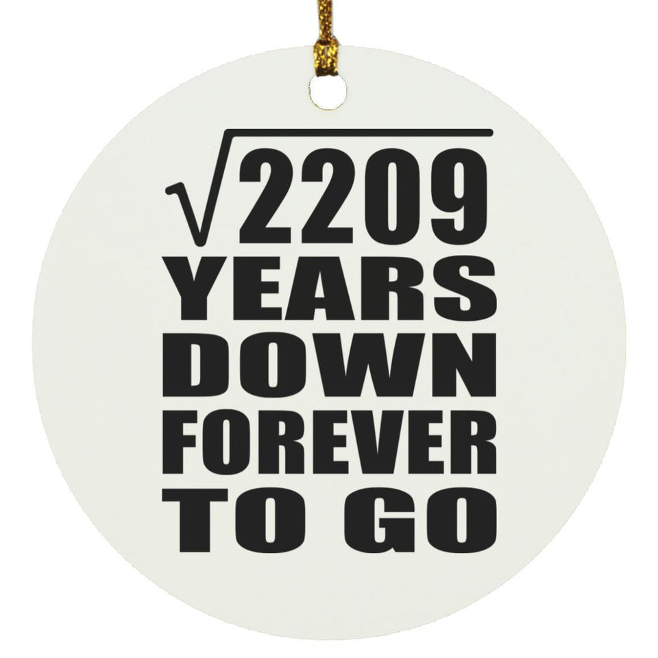 47th Anniversary Square Root of 2209 Years Down Forever To Go - Circle Ornament