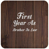 First Year As Brother In Law - Drink Coaster D