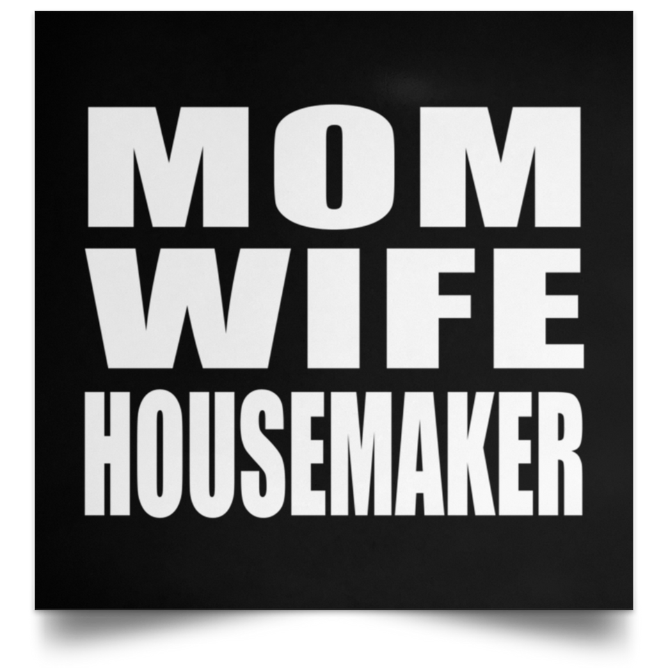 Mom Wife Housemaker - Poster Square