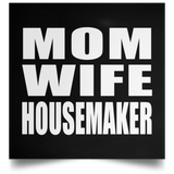 Mom Wife Housemaker - Poster Square