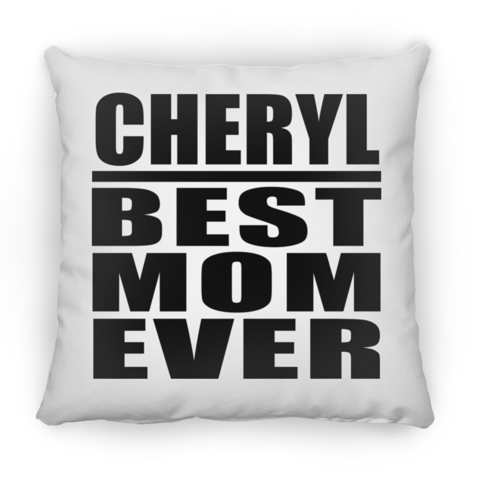 Cheryl Best Mom Ever - Throw Pillow