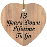13th Anniversary 13 Years Down Lifetime To Go - Heart Ornament C