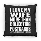 I Love My Wife More Than Collecting Postcards - Throw Pillow Black