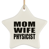 Mom Wife Physicist - Star Ornament