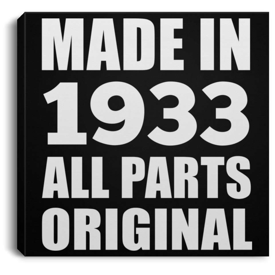 91st Birthday Made in 1933 All Parts Original - Canvas Square