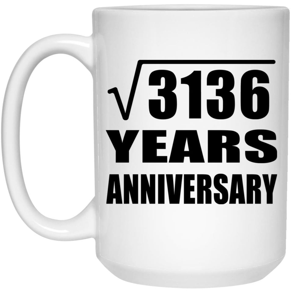 56th Anniversary Square Root of 3136 Years Anniversary - 15oz Coffee Mug