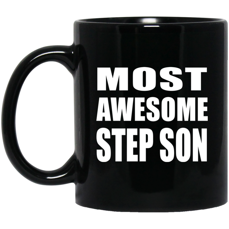 Most Awesome Step Son - 11 Oz Coffee Mug Black