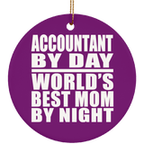 Accountant By Day World's Best Mom By Night - Circle Ornament