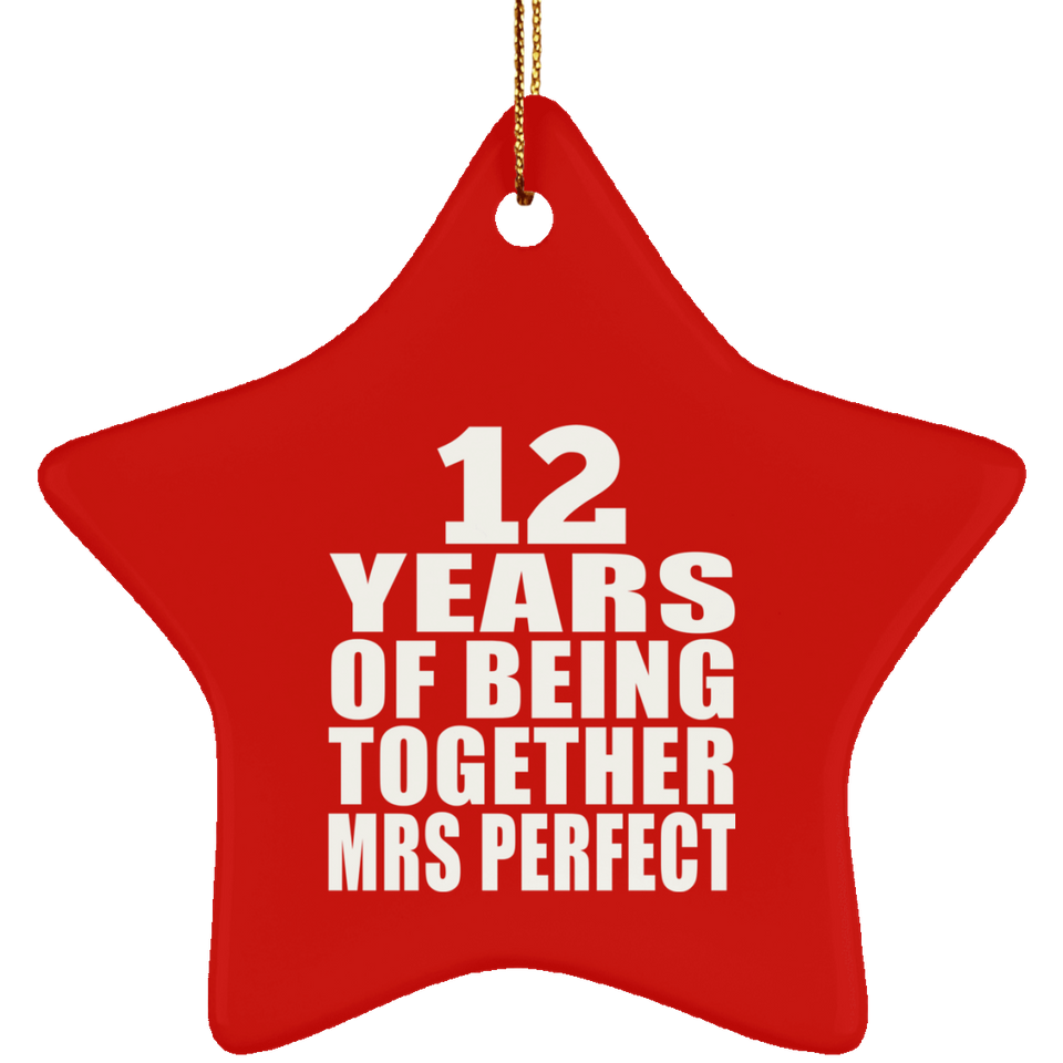 12th Anniversary 12 Years Of Being Mrs Perfect - Star Ornament