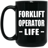 Forklift Operator Life - 15oz Coffee Mug Black