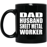 Dad Husband Sheet Metal Worker - 11oz Coffee Mug Black
