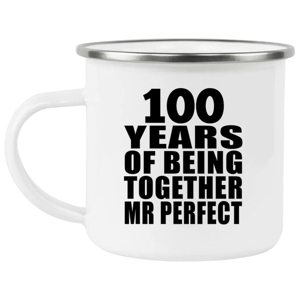 100th Anniversary 100 Years Of Being Mr Perfect - 12oz Camping Mug