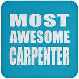 Most Awesome Carpenter - Drink Coaster