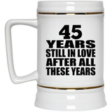 45th Anniversary 45 Years Still In Love After These Years - Beer Stein