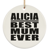 Alicia Best Mum Ever - Circle Ornament