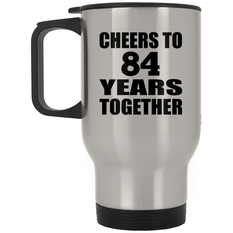 84th Anniversary Cheers To 84 Years Together - Silver Travel Mug
