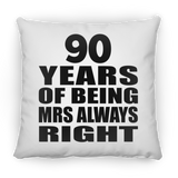 90th Anniversary 90 Years of Being Mrs Always Right - Throw Pillow