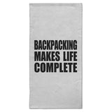 Backpacking Makes Life Complete - Hand Towel