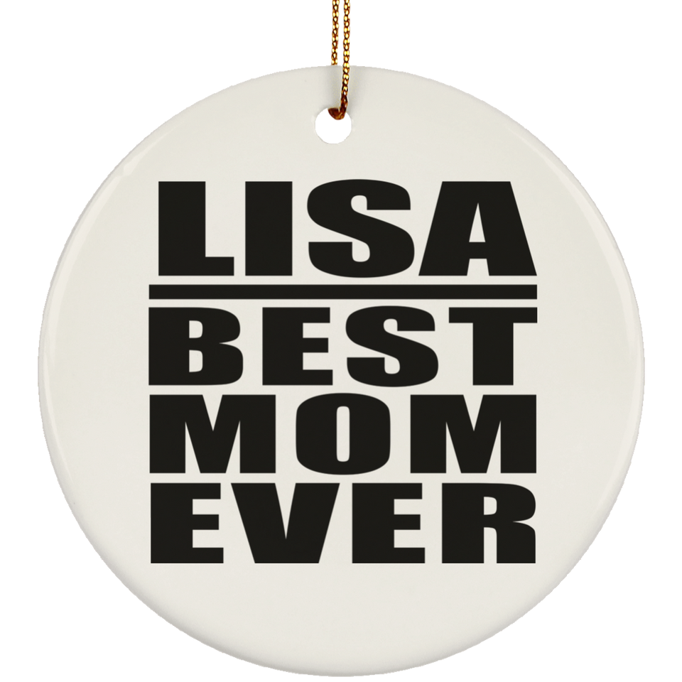 Lisa Best Mom Ever - Circle Ornament