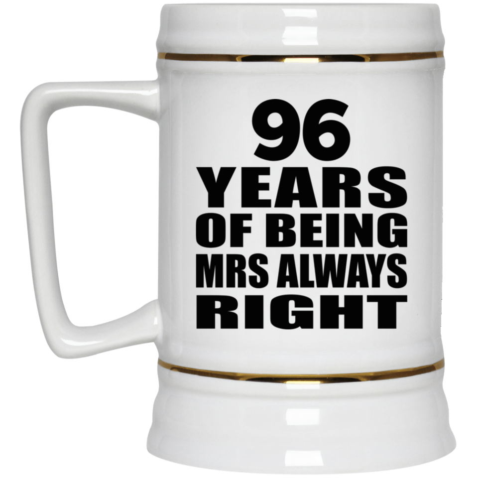 96th Anniversary 96 Years of Being Mrs Always Right - Beer Stein