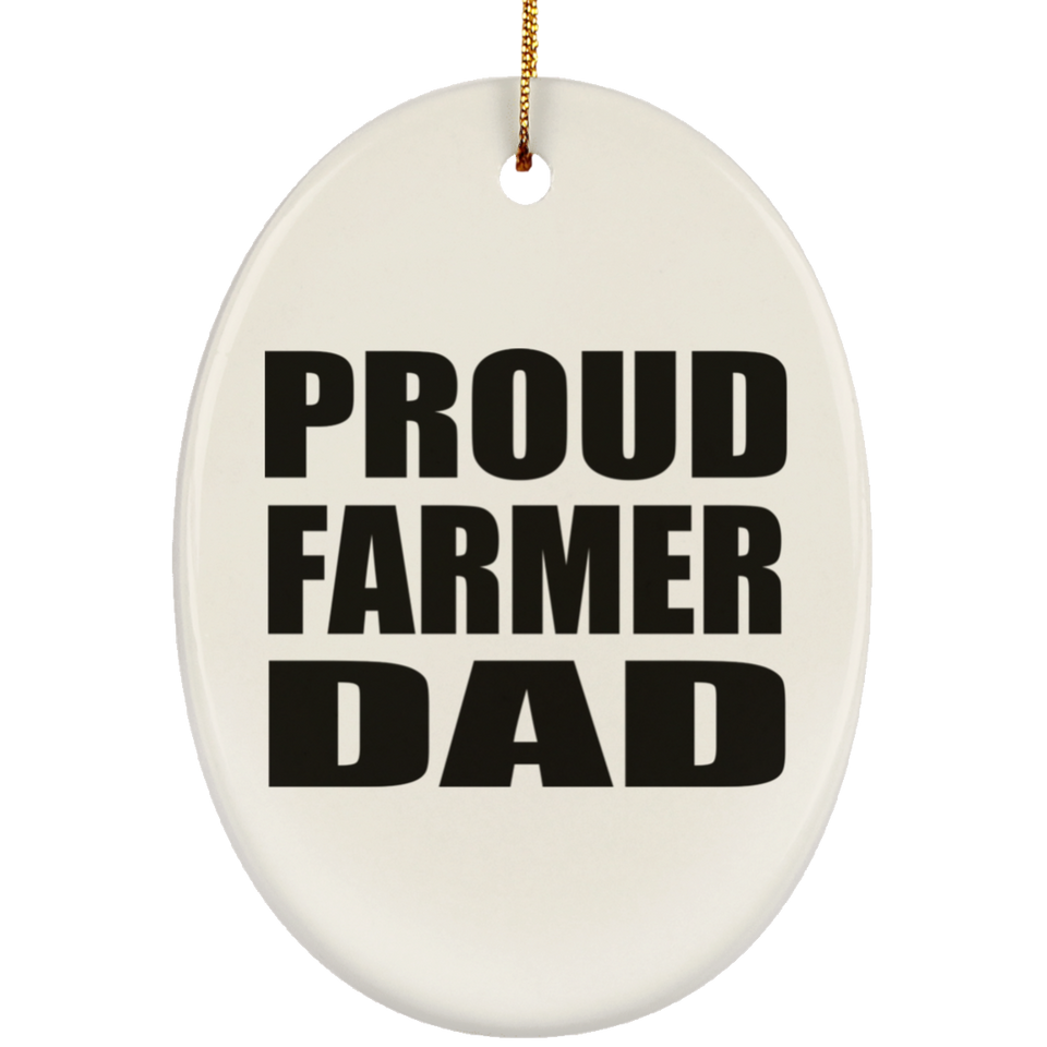 Proud Farmer Dad - Oval Ornament