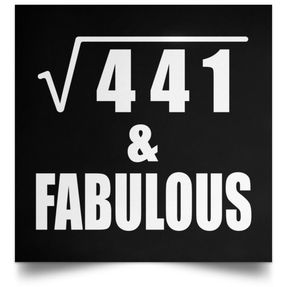 21st Birthday Square Root of 441 & Fabulous - Poster Square