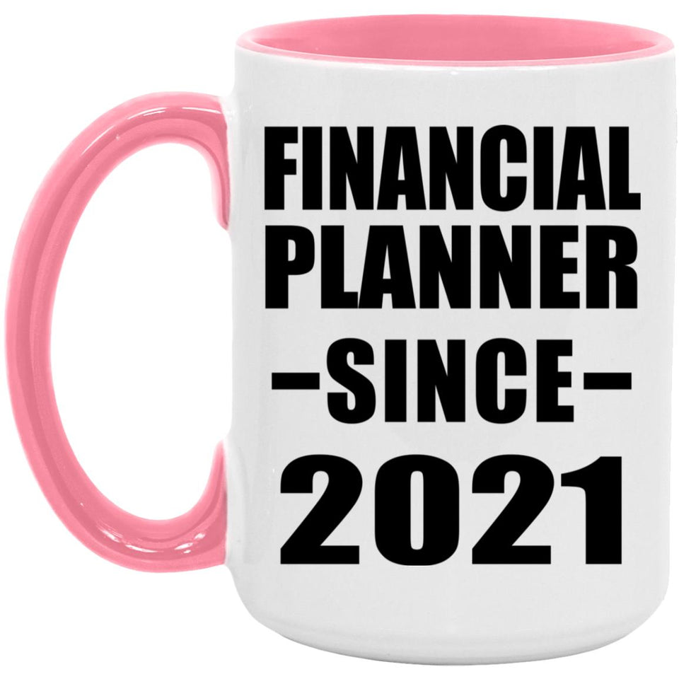 Financial Planner Since 2021 - 15oz Accent Mug Pink
