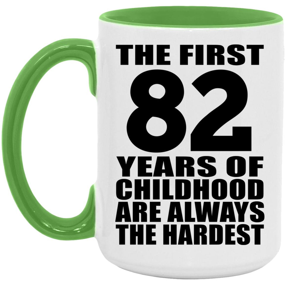 82nd Birthday First 82 Years of Childhood Are The Hardest - 15oz Accent Mug Green