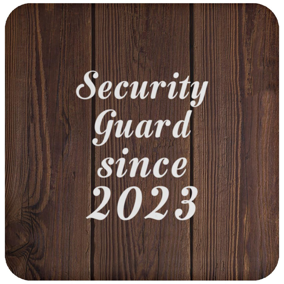 Security Guard Since 2023 - Drink Coaster D