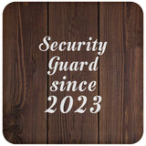Security Guard Since 2023 - Drink Coaster D