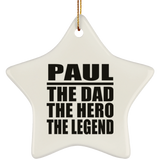 Paul The Dad The Hero The Legend - Star Ornament