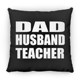 Dad Husband Teacher - Throw Pillow Black